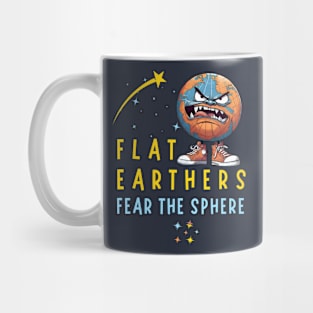 Flat Earthers Fear The Sphere Mug